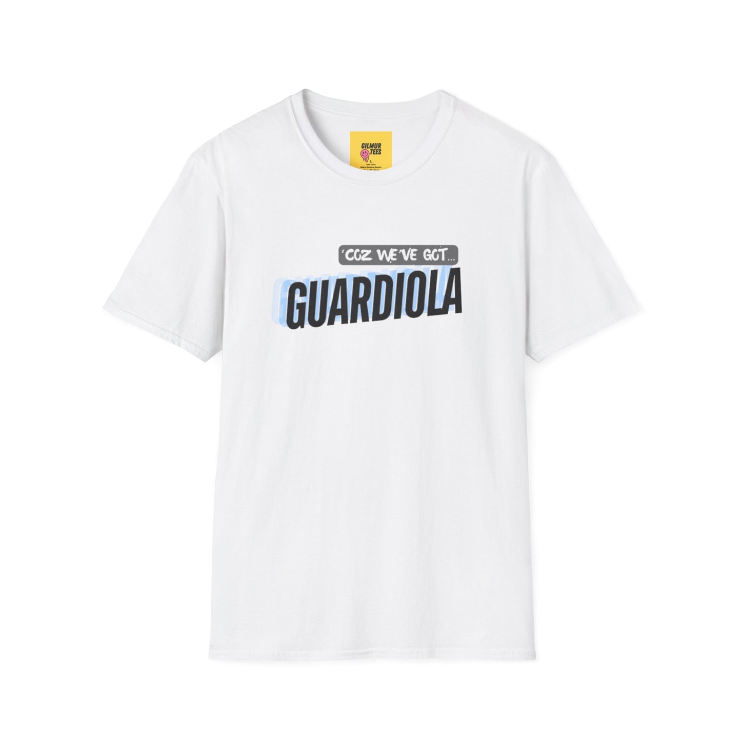 "COZ WE'VE GOT...GUARDIOLA" - MANCHESTER CITY FC - Unisex Softstyle T-Shirt